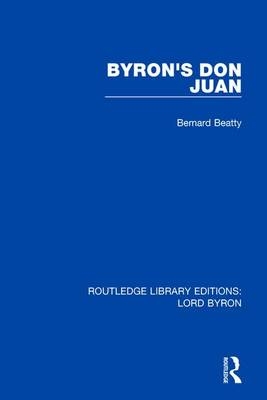 Byron's Don Juan -  Bernard Beatty