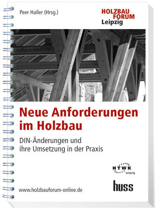 Neue Anforderungen im Holzbau - Peter Haller