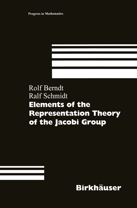 Elements of the Representation Theory of the Jacobi Group - Rolf Berndt, Ralf Schmidt