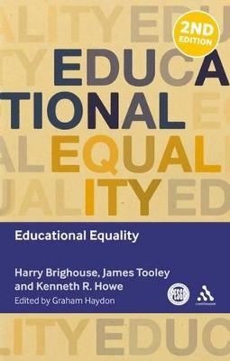 Educational Equality - Harry Brighouse, Kenneth R. Howe, James Tooley