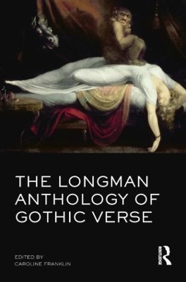 The Longman Anthology of Gothic Verse - Caroline Franklin