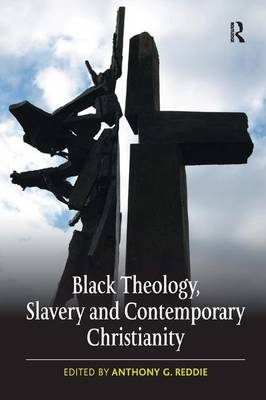 Black Theology, Slavery and Contemporary Christianity - 
