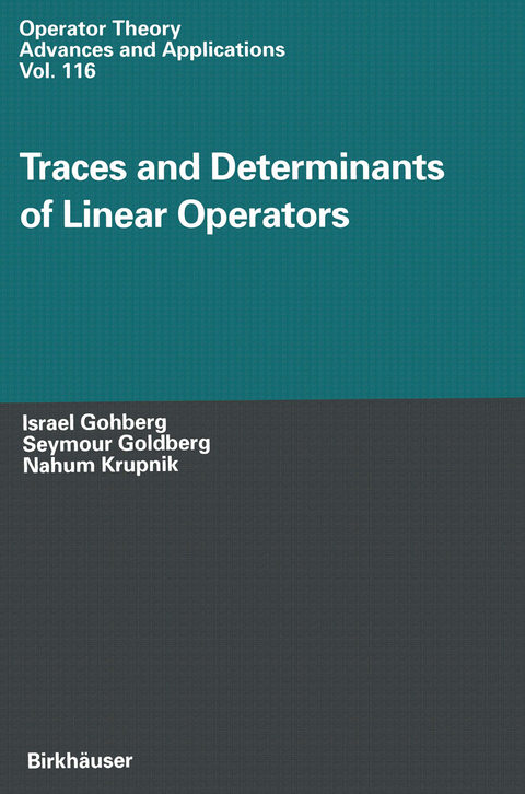 Traces and Determinants of Linear Operators - Israel Gohberg, Seymour Goldberg, Nahum Krupnik