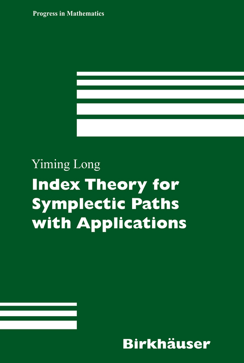 Index Theory for Symplectic Paths with Applications - Yiming Long