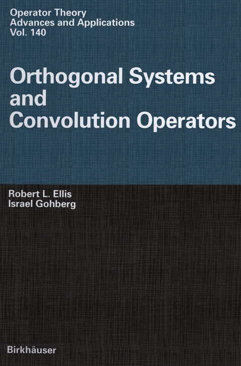 Orthogonal Systems and Convolution Operators - Robert L. Ellis, Israel Gohberg