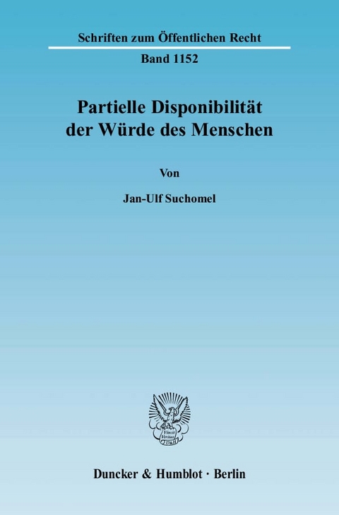 Partielle Disponibilität der Würde des Menschen. - Jan-Ulf Suchomel