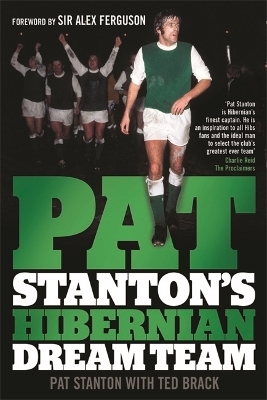 Pat Stanton's Hibernian Dream Team - Pat Stanton, Ted Brack