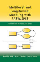 Multilevel and Longitudinal Modeling with IBM SPSS - Ronald H. Heck, Scott L. Thomas, Lynn N. Tabata