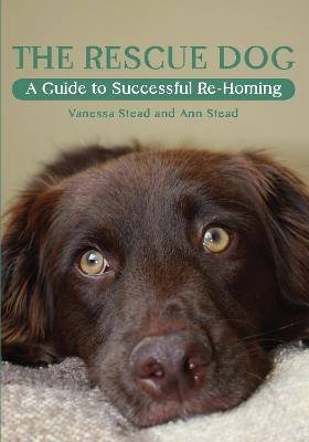 The Rescue Dog - Vanessa Stead, Ann Stead