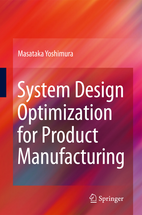 System Design Optimization for Product Manufacturing - Masataka Yoshimura