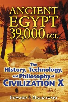 Ancient Egypt 39,000 BCE - Edward F. Malkowski