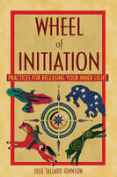 Wheel of Initiation - Julie Tallard Johnson