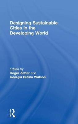 Designing Sustainable Cities in the Developing World -  Georgia Butina Watson