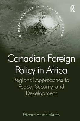Canadian Foreign Policy in Africa -  Edward Ansah Akuffo