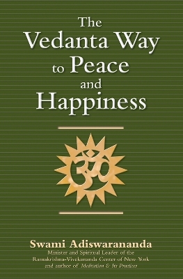 Vedanta Way to Peace and Happiness - Swami Adiswarananda