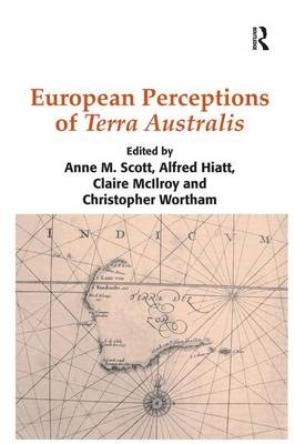 European Perceptions of Terra Australis -  Alfred Hiatt,  Christopher Wortham