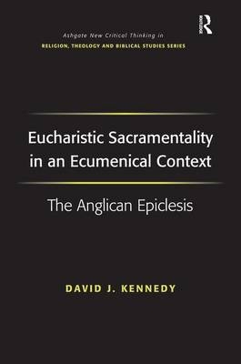 Eucharistic Sacramentality in an Ecumenical Context -  David J. Kennedy