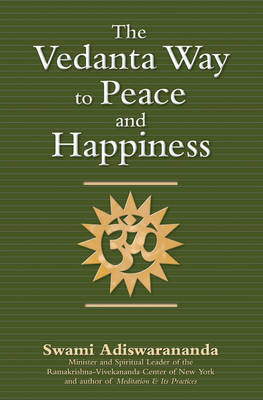 The Vedanta Way to Peace and Happiness - Swami Adiswarananda