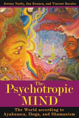 The Psychotropic Mind - Jeremy Narby, Jan Kounen, Vincent Ravalec