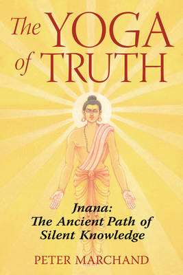 The Yoga of Truth - Peter Marchand