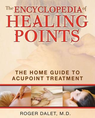 The Encyclopedia of Healing Points - Roger Dalet