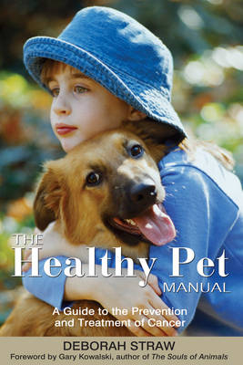 The Healthy Pet Manual - Deborah Straw