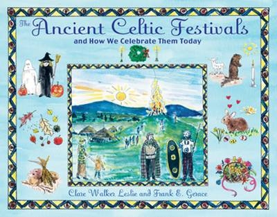 The Ancient Celtic Festivals - Clare Walker Leslie, Frank E. Gerace