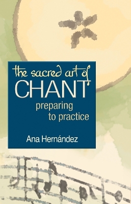 The Sacred Art of Chant - Ana Hernandez