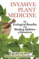 Invasive Plant Medicine - Timothy Lee Scott