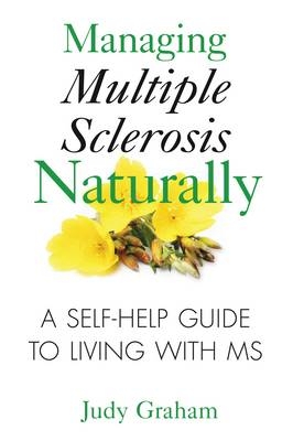 Managing Multiple Sclerosis Naturally - Judy Graham