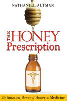 The Honey Prescription - Nathaniel Altman