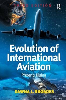 Evolution of International Aviation -  Dawna L. Rhoades