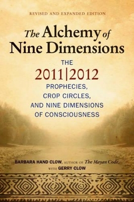 Alchemy of Nine Dimensions - Barbara Hand Clow, Gerry Clow