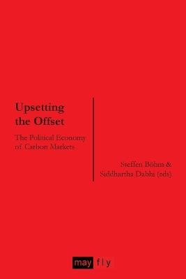 Upsetting the Offset - Steffen G. Bohm, Larry Lohmann, Siddharta Dabhi