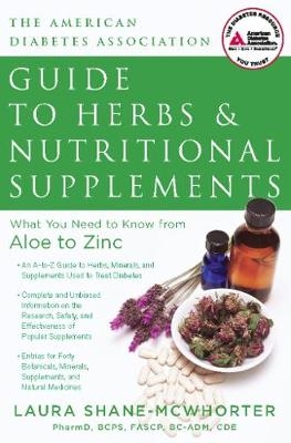 American Diabetes Association Guide to Herbs and Nutritional Supplements - Laura Shane-McWhorter