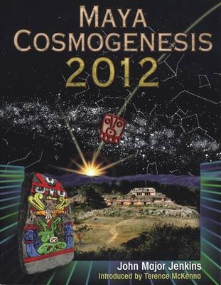 Maya Cosmogenesis 2012 - John Major Jenkins