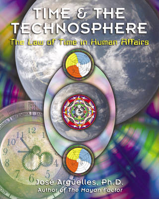Time and the Technosphere - Jose A. Arguelles