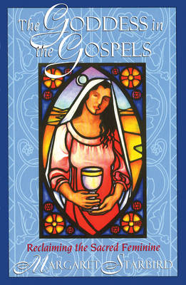 The Goddess in the Gospels - Margaret Starbird