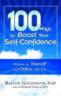 100 Ways to Boost Your Self Confidence - Barton Goldsmith
