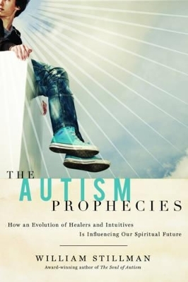 The Autism Prophecies - William Stillman