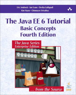 The Java EE 6 Tutorial - Eric Jendrock, Ian Evans, Devika Gollapudi, Kim Haase, Chinmayee Srivathsa