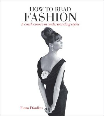 How to Read Fashion - Fiona Ffoulkes