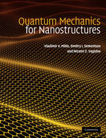 Quantum Mechanics for Nanostructures - Vladimir V. Mitin, Dmitry I. Sementsov, Nizami Z. Vagidov