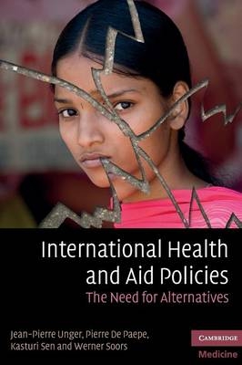 International Health and Aid Policies - Jean-Pierre Unger, Pierre De Paepe, Kasturi Sen, Werner Soors