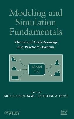 Modeling and Simulation Fundamentals - John A. Sokolowski, Catherine M. Banks