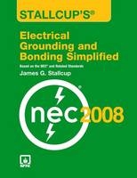 Stallcup's Electrical Grounding and Bonding Simplified - James G. Stallcup