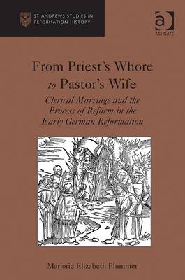 From Priest's Whore to Pastor's Wife -  Marjorie Elizabeth Plummer