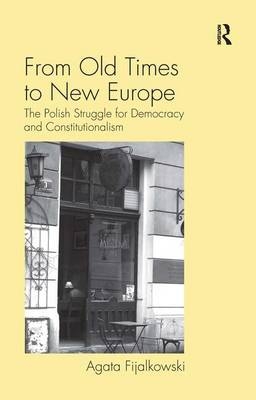 From Old Times to New Europe -  Agata Fijalkowski