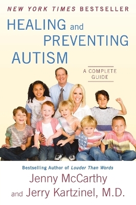 Healing and Preventing Autism - Jenny McCarthy, Jerry Kartzinel
