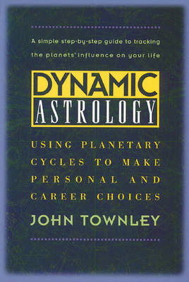 Dynamic Astrology - John Townley